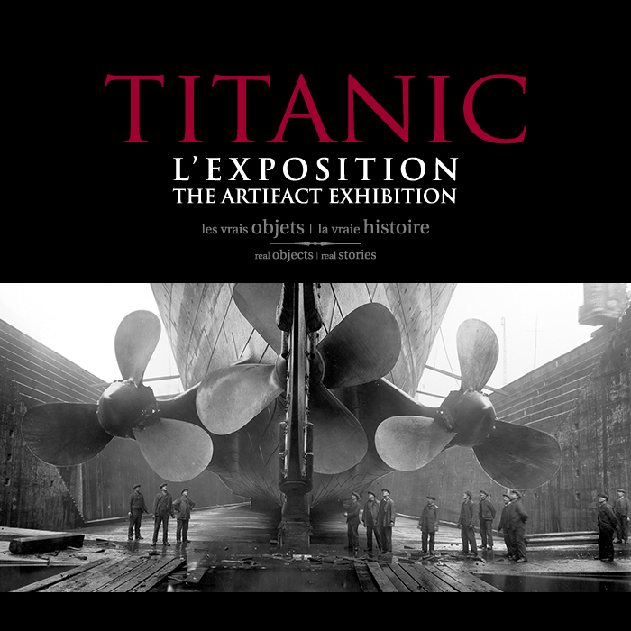 Titanic l'exposition -|-KIKDESIGN.ca - Branding-Web-Media - Agence web - SEO - Graphisme - Logo - Pub - Imprimerie - Création - Montages - Vidéo - Audio - 3D - Gestion de médias sociaux
